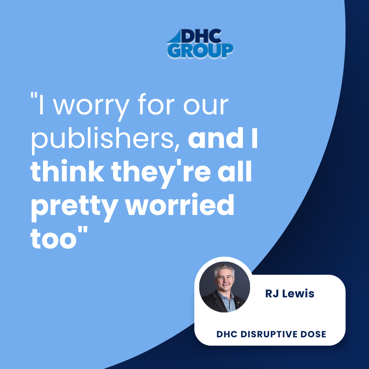 DHC Disruptive Dose — RJ Lewis quote on publisher concerns