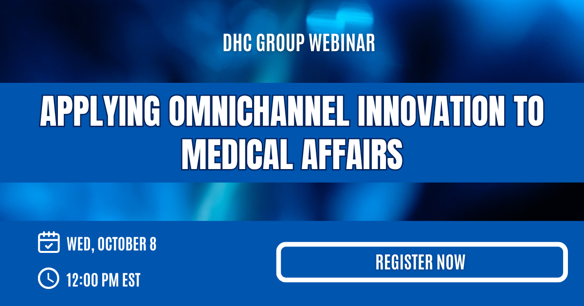 DHC Group webinar — Applying Omnichannel Innovation to Medical Affairs teaser
